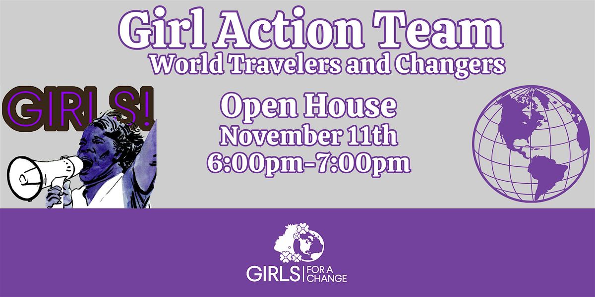 Open House -  Girl Action Team: World Travelers and Changers