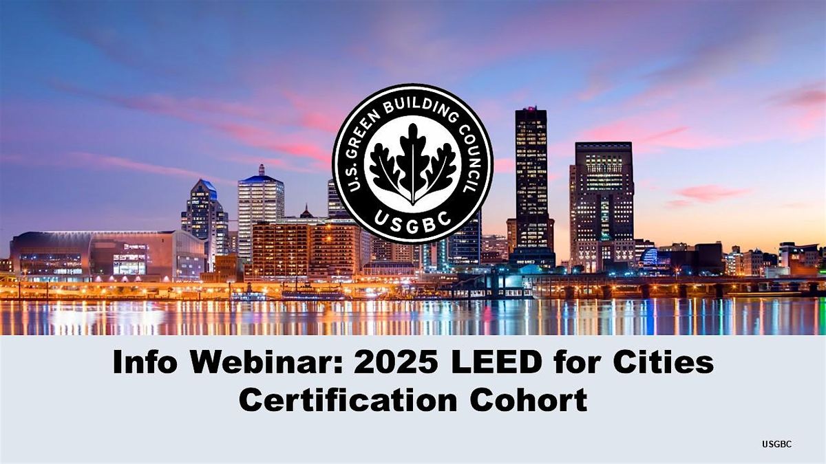 Info Webinar with Q&A: 2025 LEED for Cities Certification Cohort