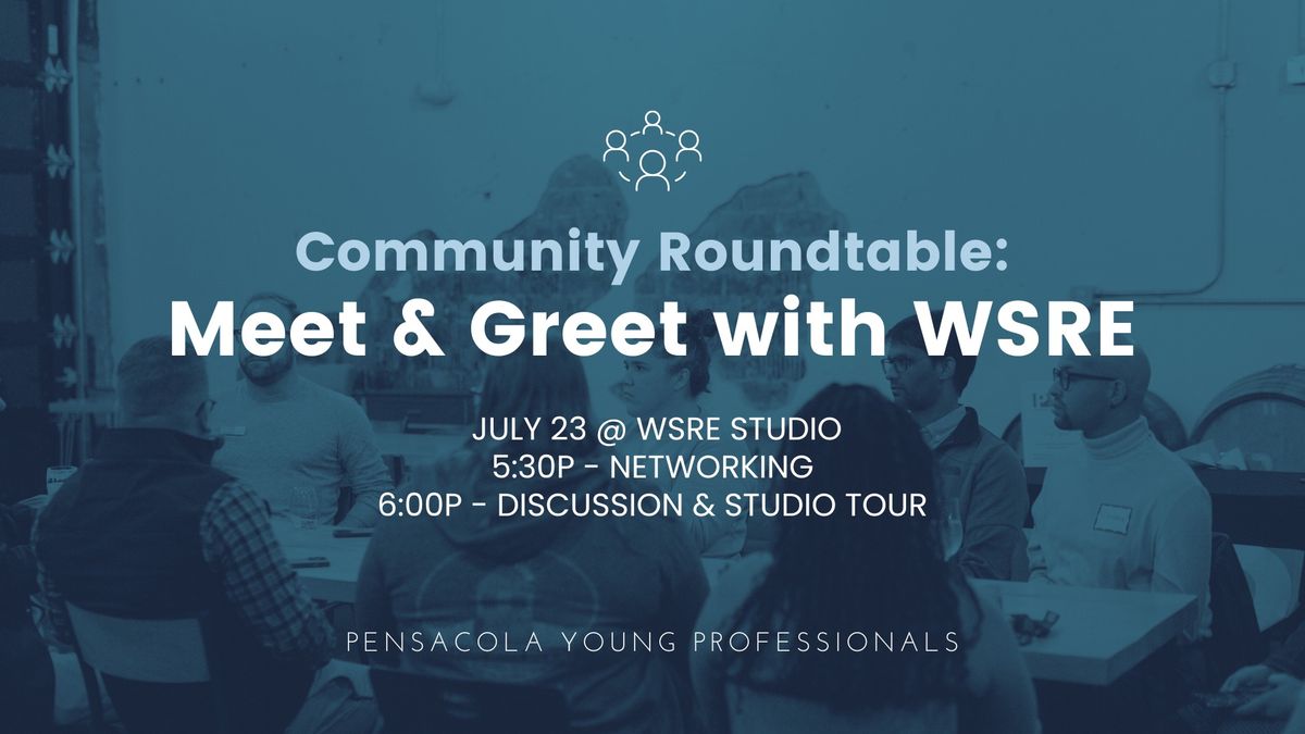 Community Roundtable: Meet & Greet with WSRE