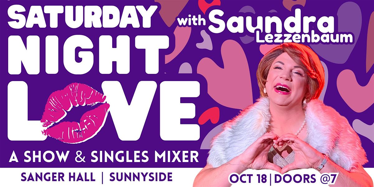 Saturday Night Love with Saundra Lezzenbaum