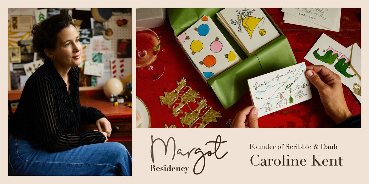 Margot Residency with Scribble & Daub's Caroline Kent