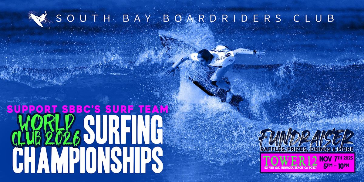 World Club Surfing Championships - SBBC Surf Team Fundraiser Party