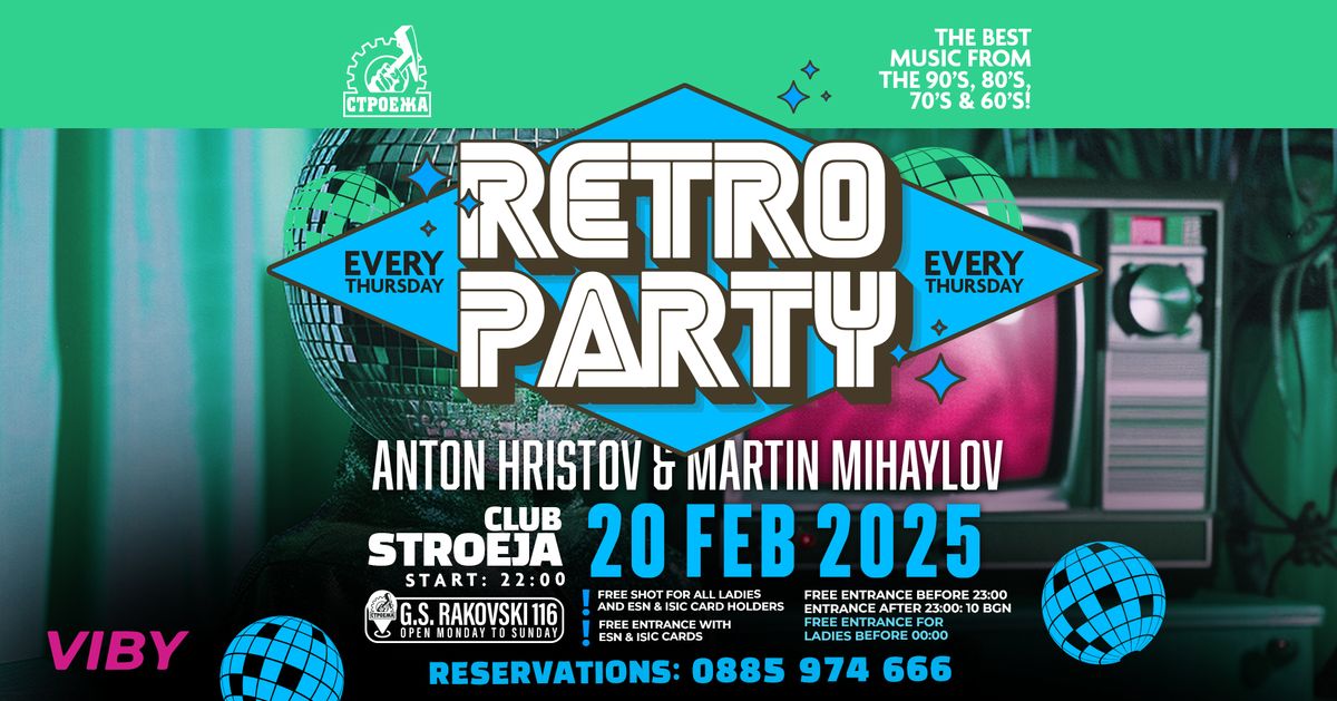 RETRO PARTY - Music selection: Anton Hristov & Martin Mihaylov - 20.02.2025 - Stroeja