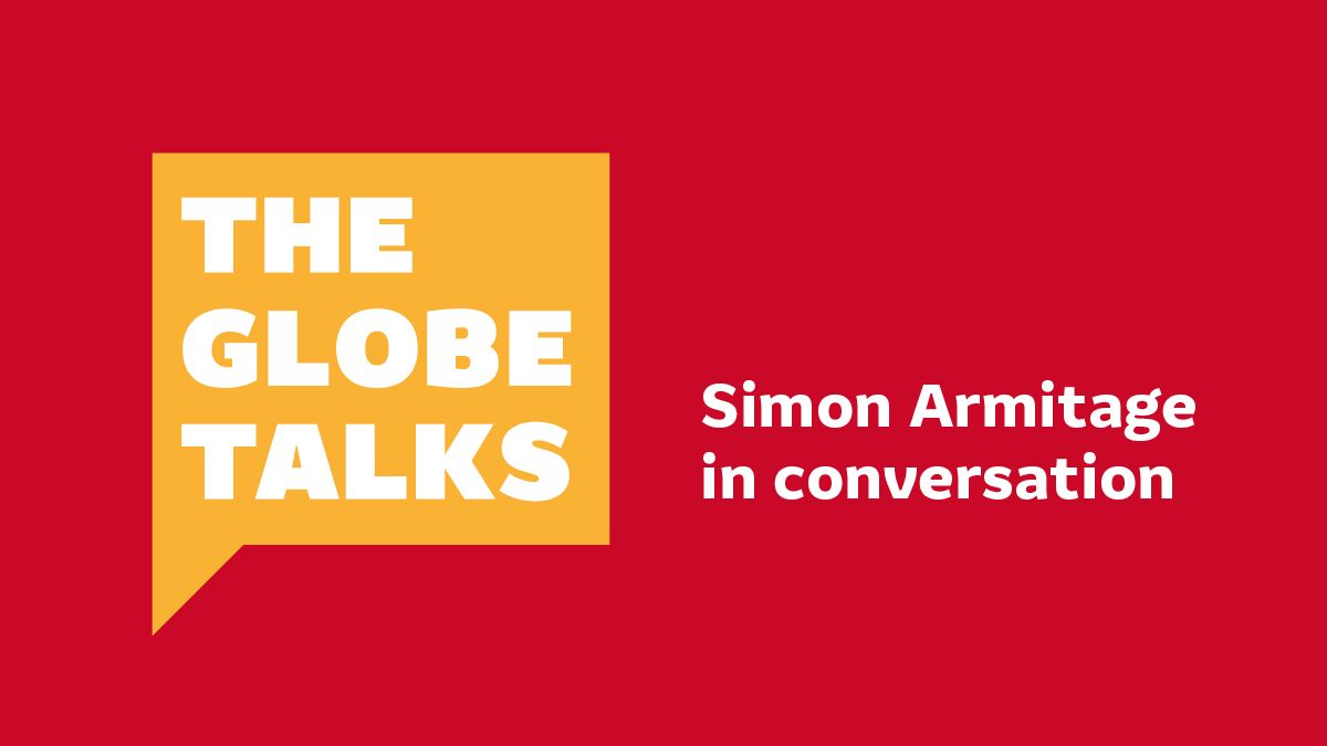 The Globe Talks: Simon Armitage in Conversation