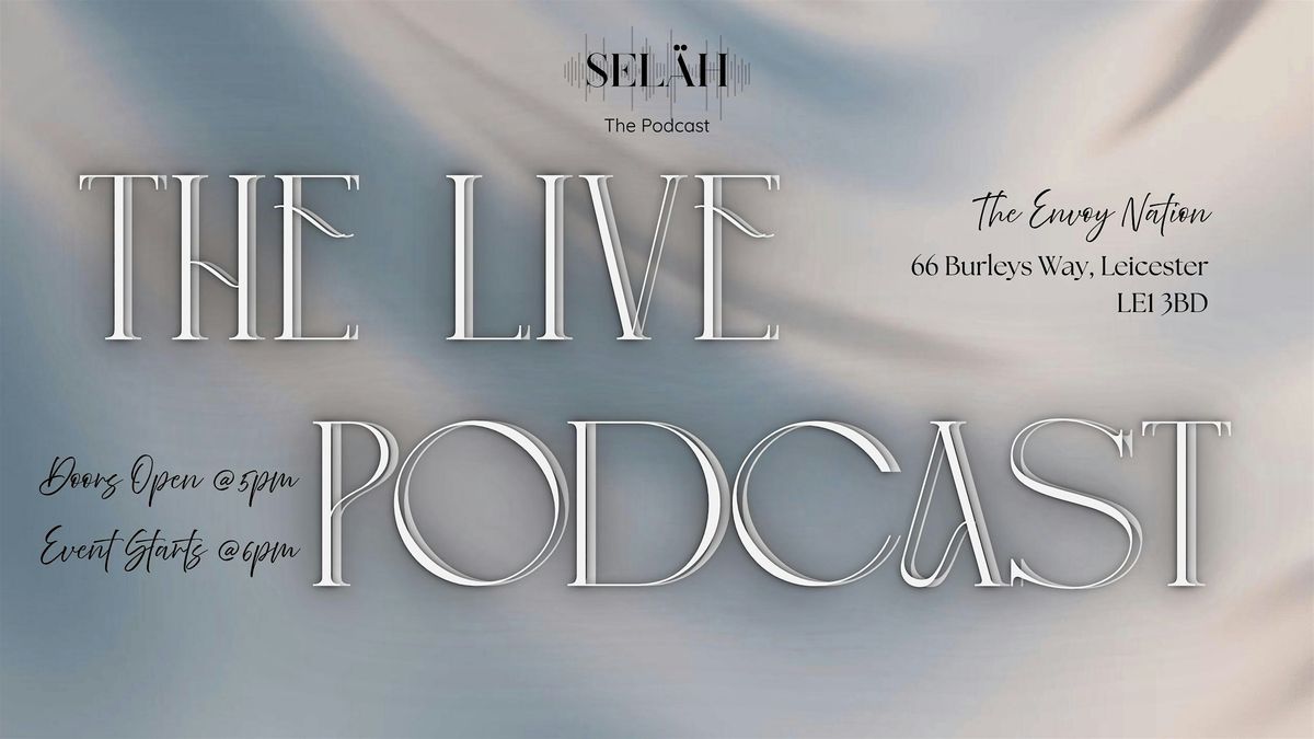 SEL\u00c4H: The Live Podcast