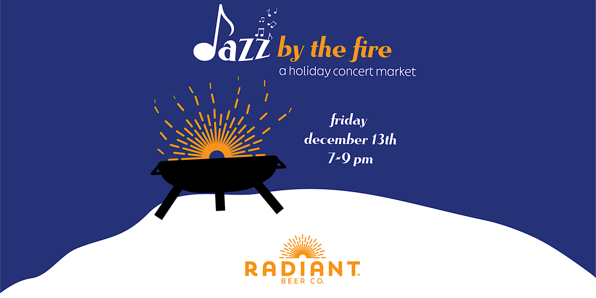 Jazz by the Fire: A Holiday Concert & Market