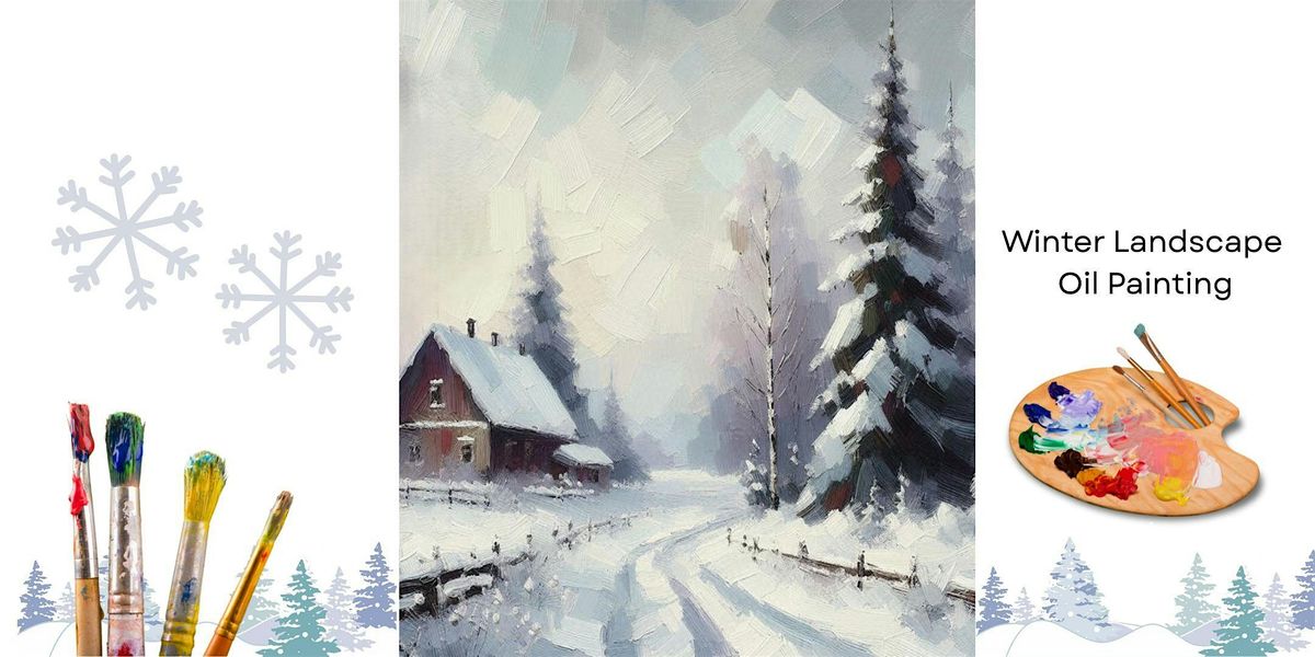 Oil Painting Winter Scenery Landscape Painting Workshop