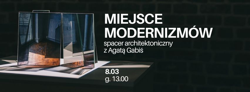 Miejsce modernizm\u00f3w | Spacer architektoniczny z Agat\u0105 Gabi\u015b