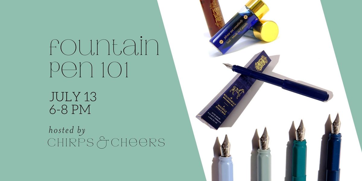 Chirps & Cheers Studio Class || Fountain Pen 101