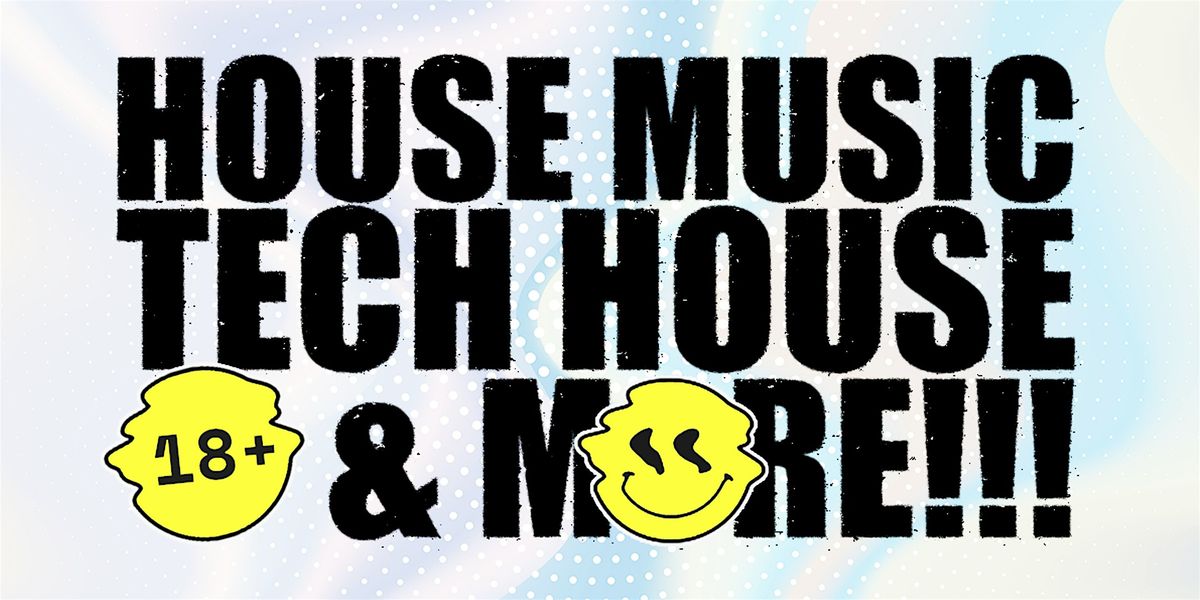 BIGGEST HOUSE MUSIC + TECH HOUSE PARTY IN LOS ANGELES 18+