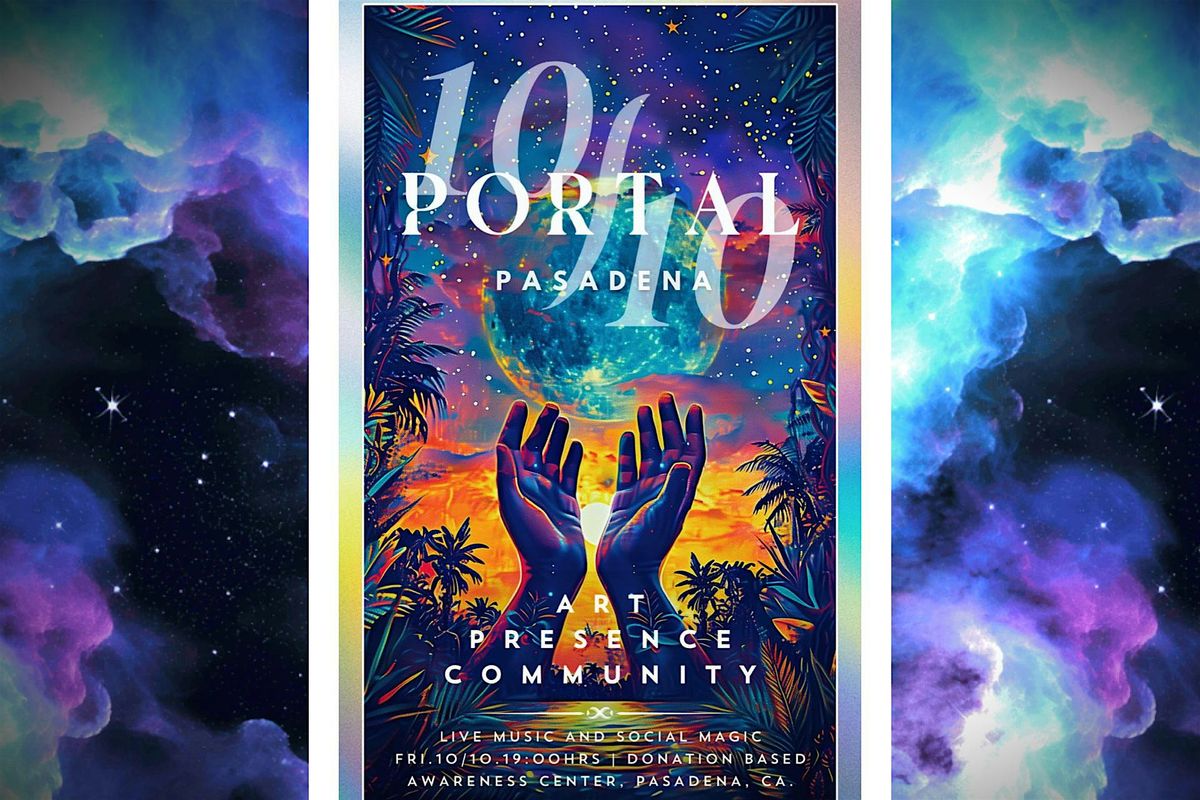 \u272810\/10 PORTAL - Art \u2022 Presence \u2022 Community \u2022 Live Music & Social Magic\u2728