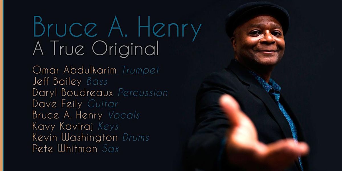 Bruce A. Henry \u2013 \u201cA True Original\u201d