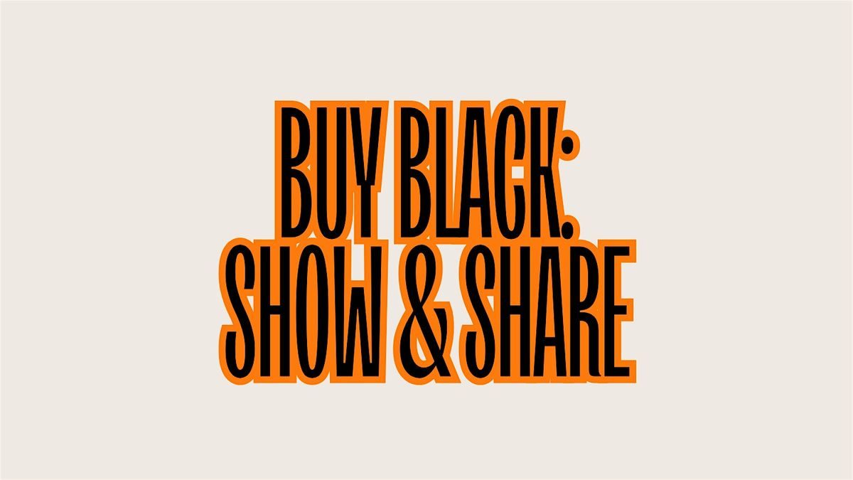 Buy Black: Show and Share