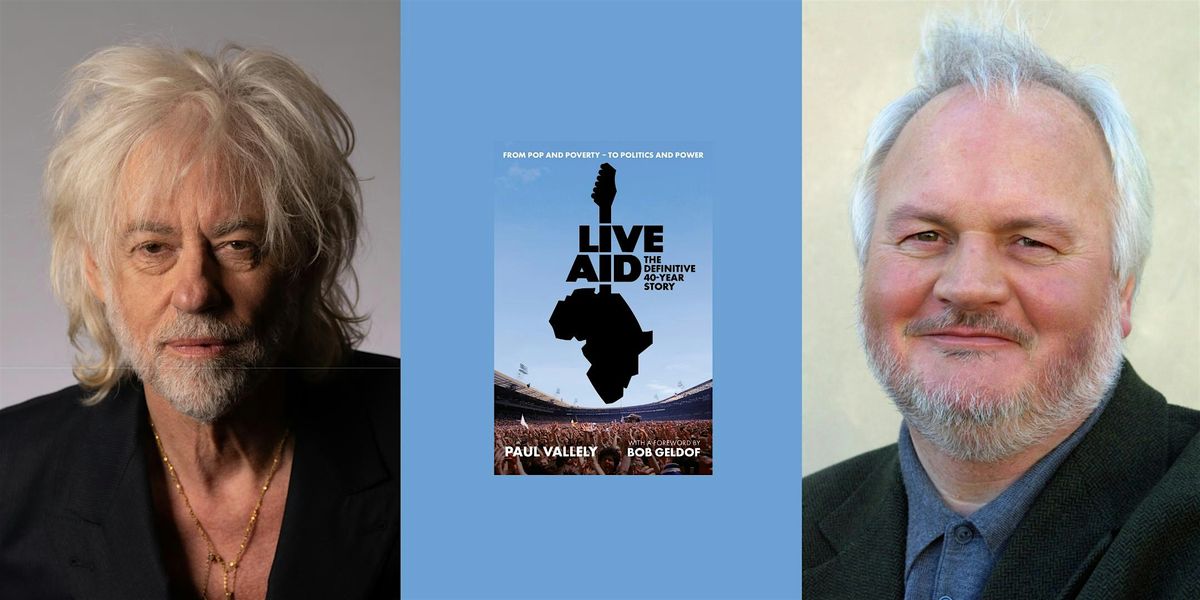 Bob Geldof and Paul Vallely in Conversation with Dylan Jones