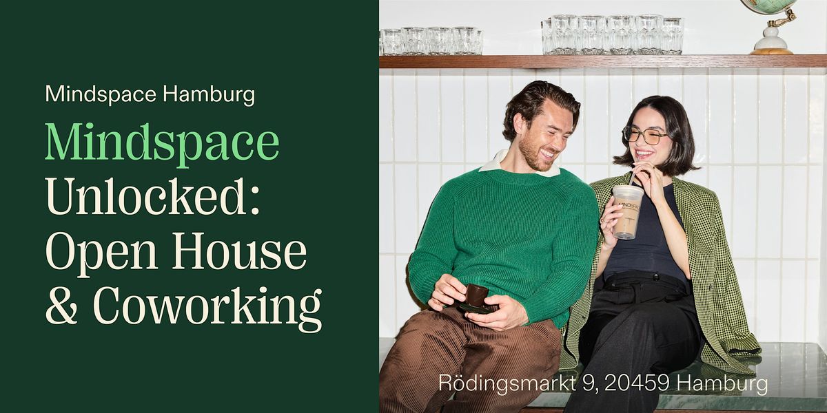 Mindspace Unlocked: Open House & Coworking Hamburg