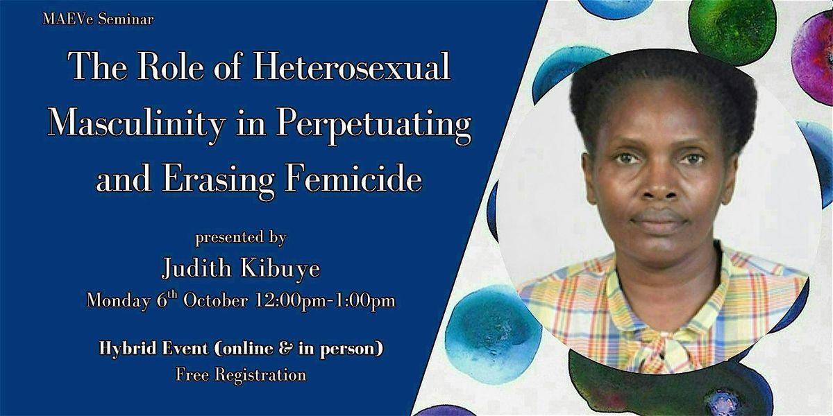 The Role of Heterosexual Masculinity in Perpetuating and Erasing Femicide