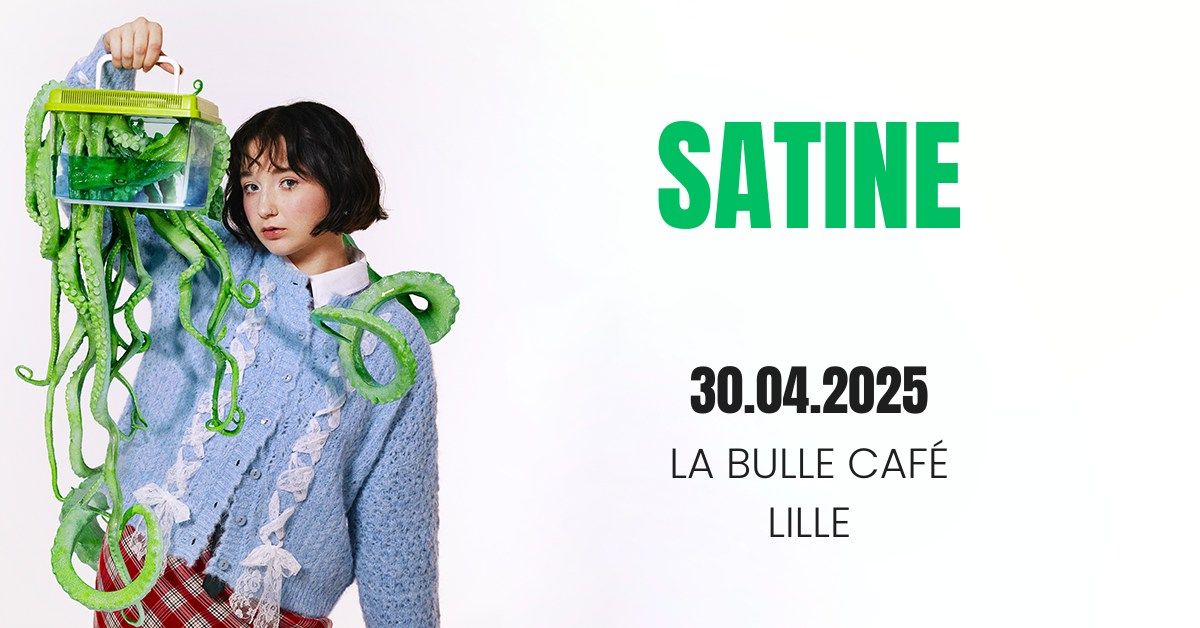 Satine - La Bulle Caf\u00e9, Lille - 30.04.2025