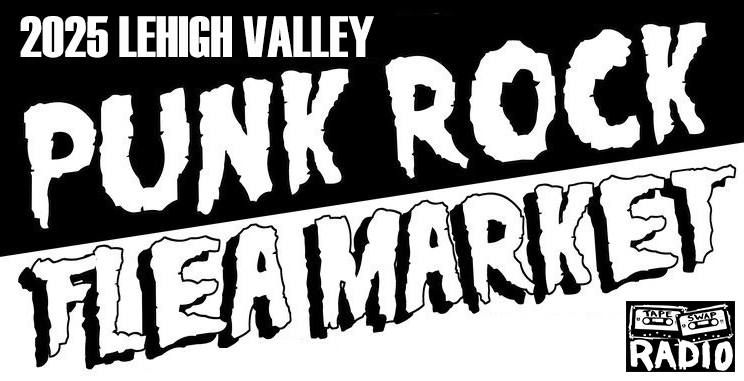 2025 Lehigh Valley Punk Rock Flea Market