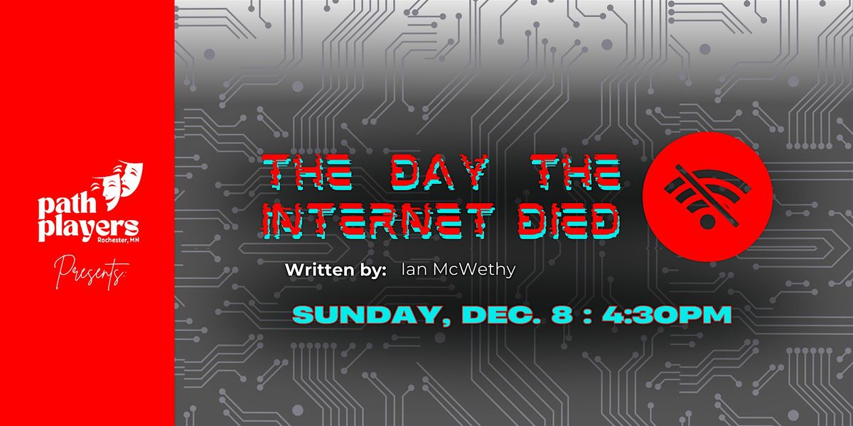 Path Players presents: The Day the Internet Died