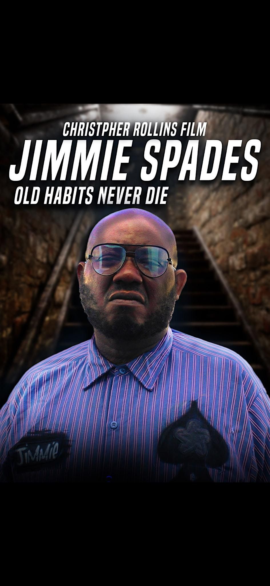 Movie Premiere \u2013 Jimmie Spades: Old Habits Never Die