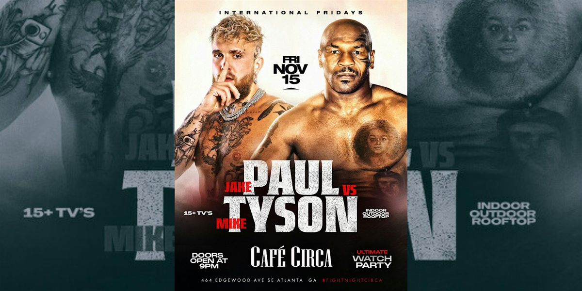 JAKE PAUL VS MIKE TYSON FIGHT NIGHT WATCH PARTY