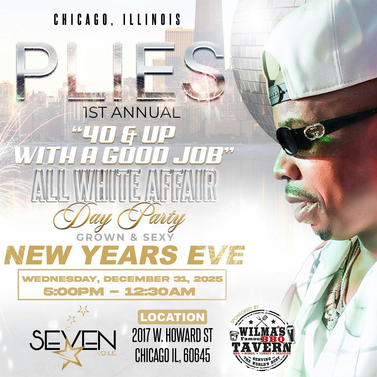 Plies 1st Annual Midwest  "40 & UP WITH A GOOD JOB" ALL WHITE NYE PARTY