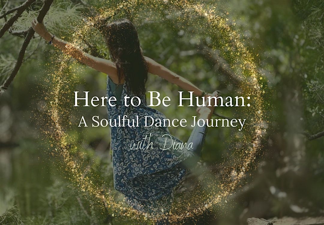 Here to Be Human: A Soulful Dance Journey with Diana