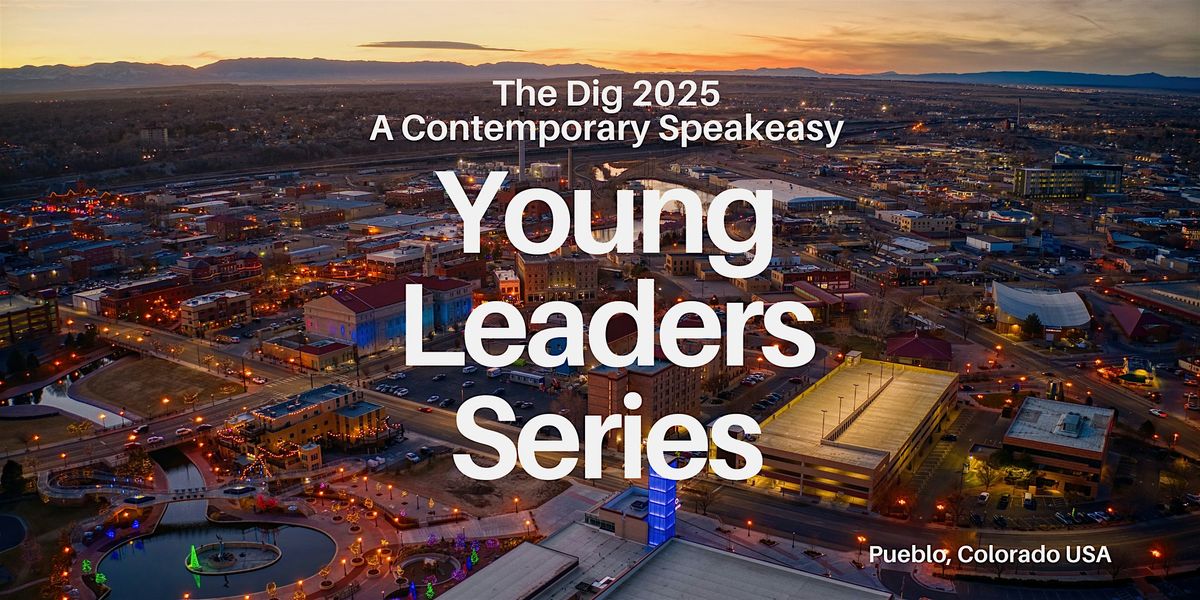 Dig 2025: A Contemporary Speakeasy | Young Leaders Series