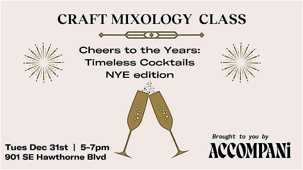 Craft Mixology Class: Timeless Cocktails-New Year's Eve Class Edition