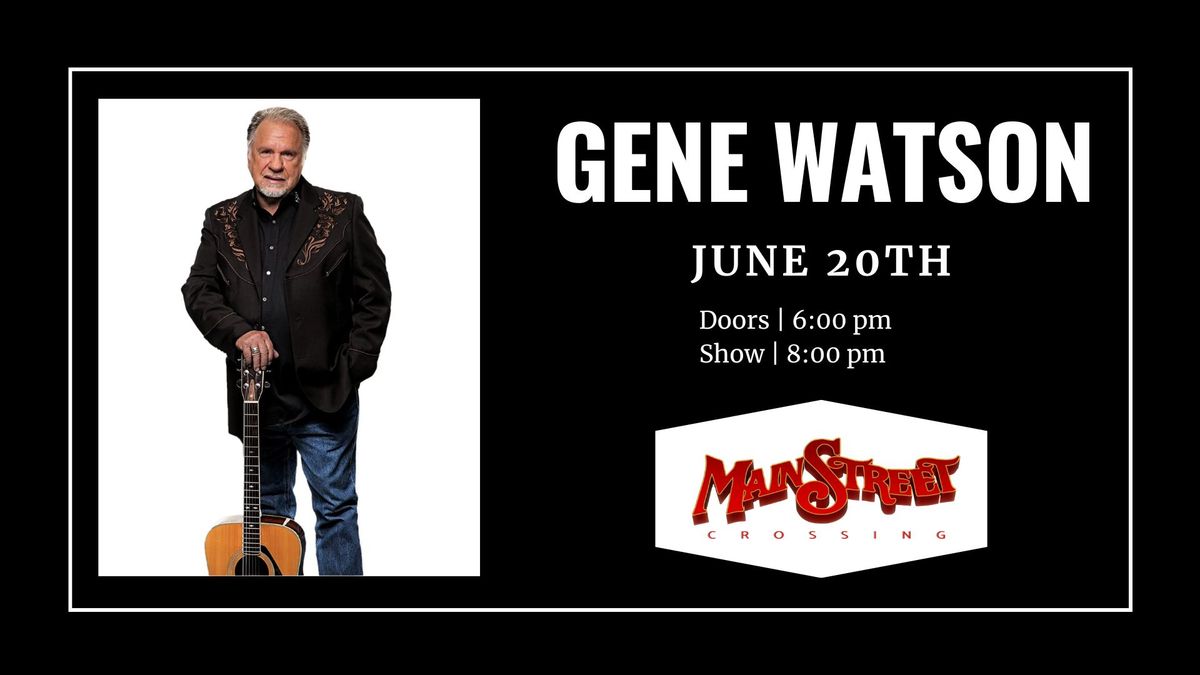 Gene Watson | LIVE at Main Street Crossing