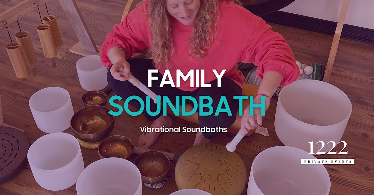 Family Sound Bath: A Healing Journey for All Ages \u2728