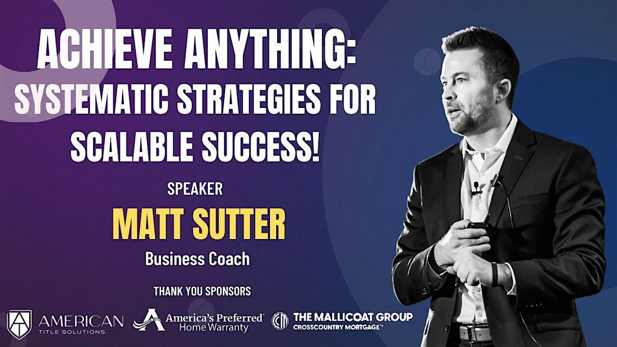 Achieve Anything: Systematic Strategies For Scalable Success!