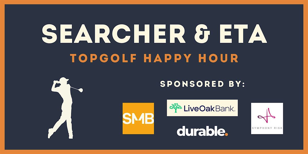 Searcher & ETA Topgolf Happy Hour