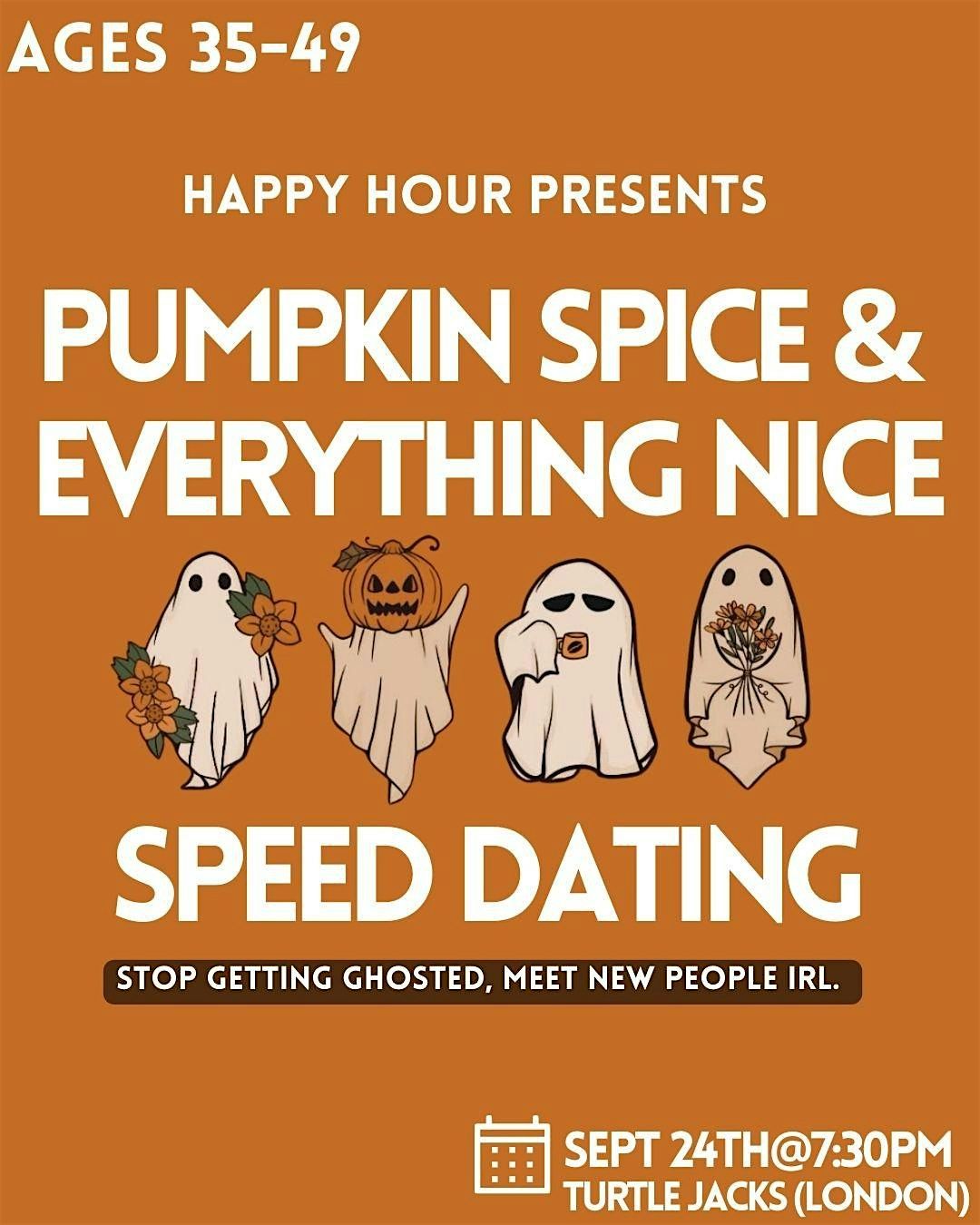 Pumpkin Spice & Everything Nice Speeding Ages 35-49(London)