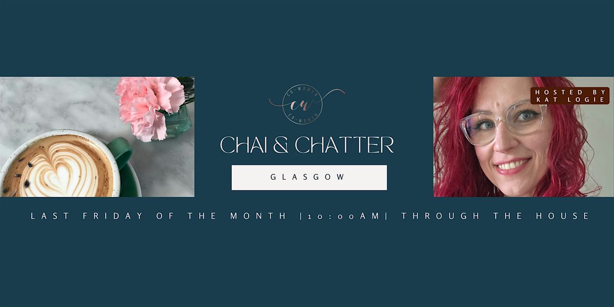 Glasgow Chai & Chatter: A Co-Women Networking Event