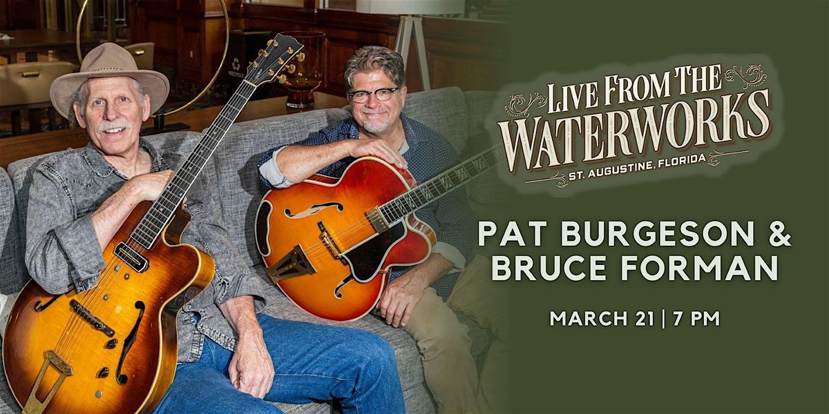 Pat Bergeson and Bruce Forman,  Live from The Waterworks in St. Augustine