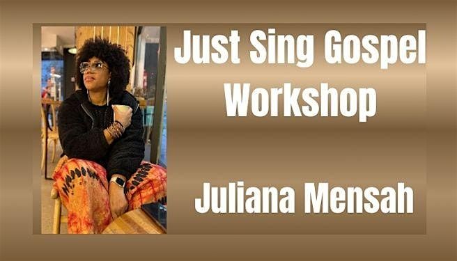 JUST SING GOSPEL Workshop  mit Juliana Mensah