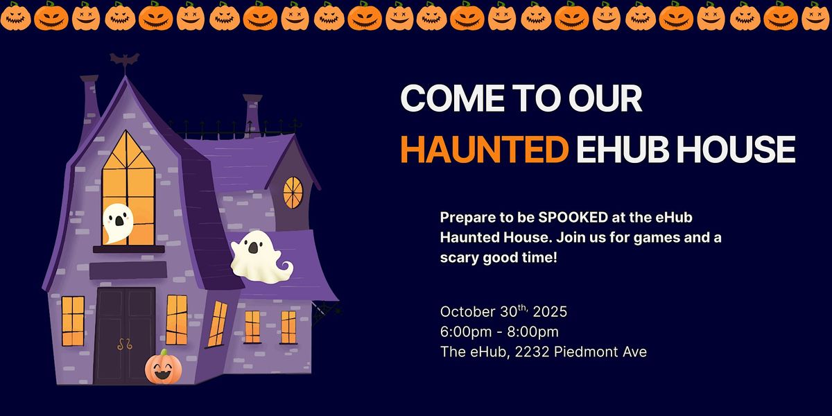 The eHub Haunted House