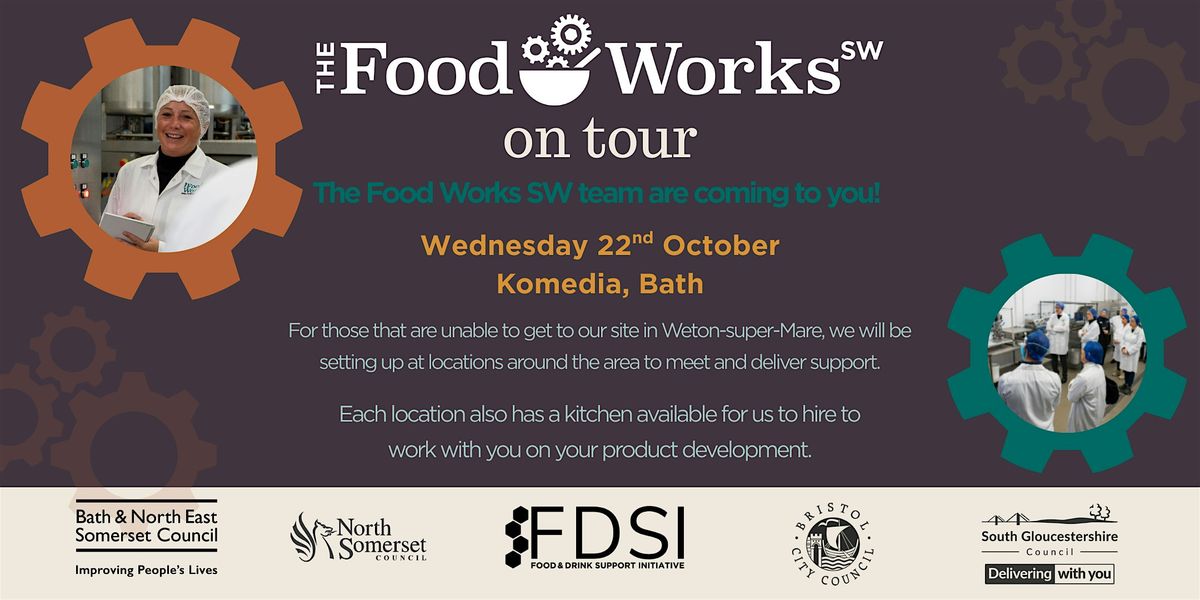 The Food Works SW on tour - Bath