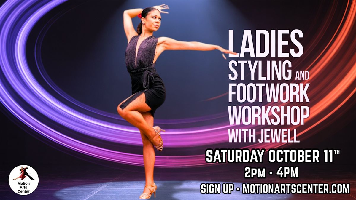 Ladies Styling & Footwork Workshop with Jewell!