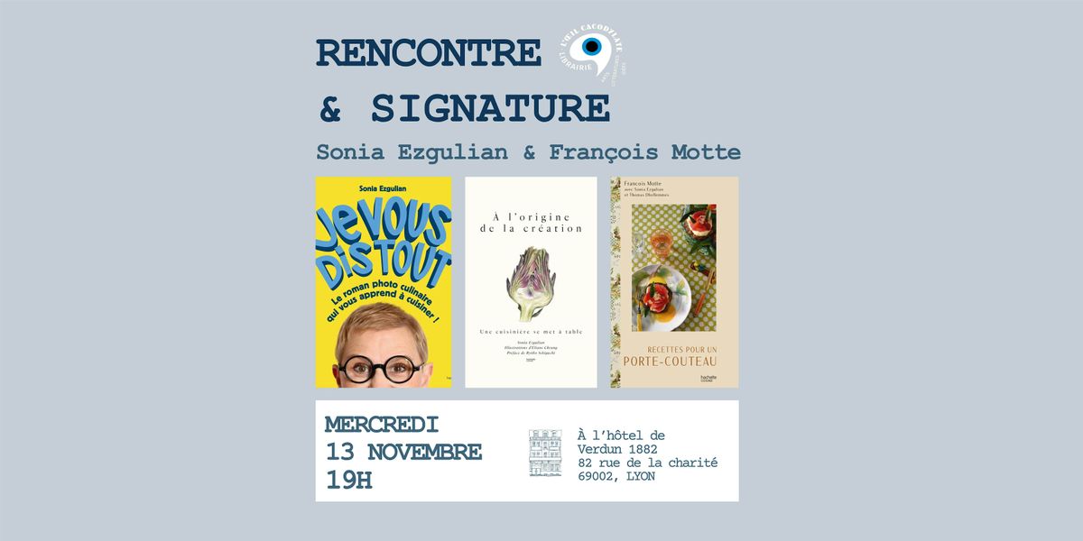 Rencontre et d\u00e9gustation avec Sonia Ezgulian & Fran\u00e7ois Motte.