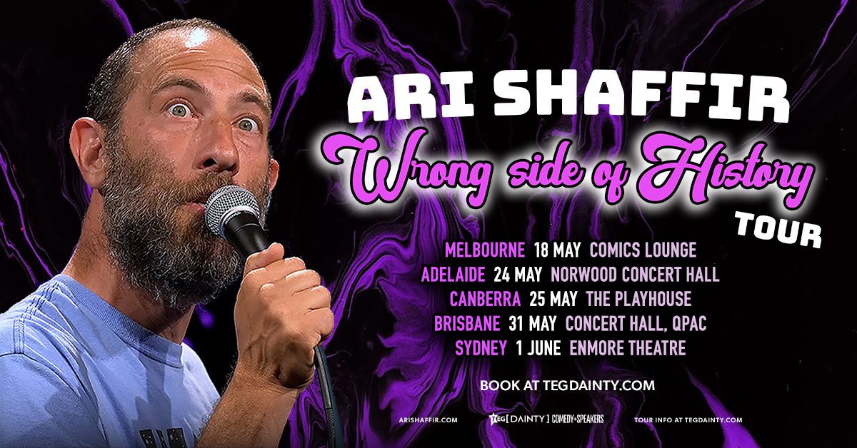 Ari Shaffir - The Wrong Side of History [MELBOURNE]
