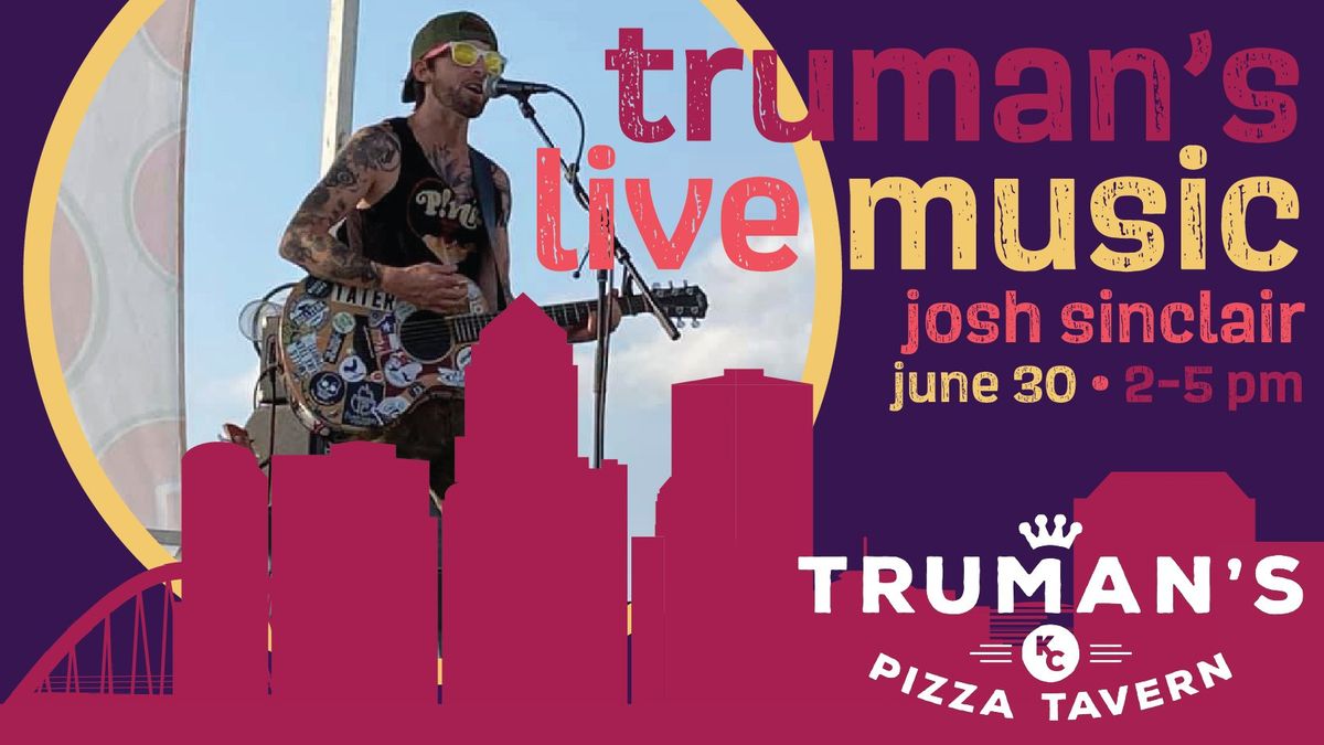Truman's Live Music Featuring Josh Sinclair