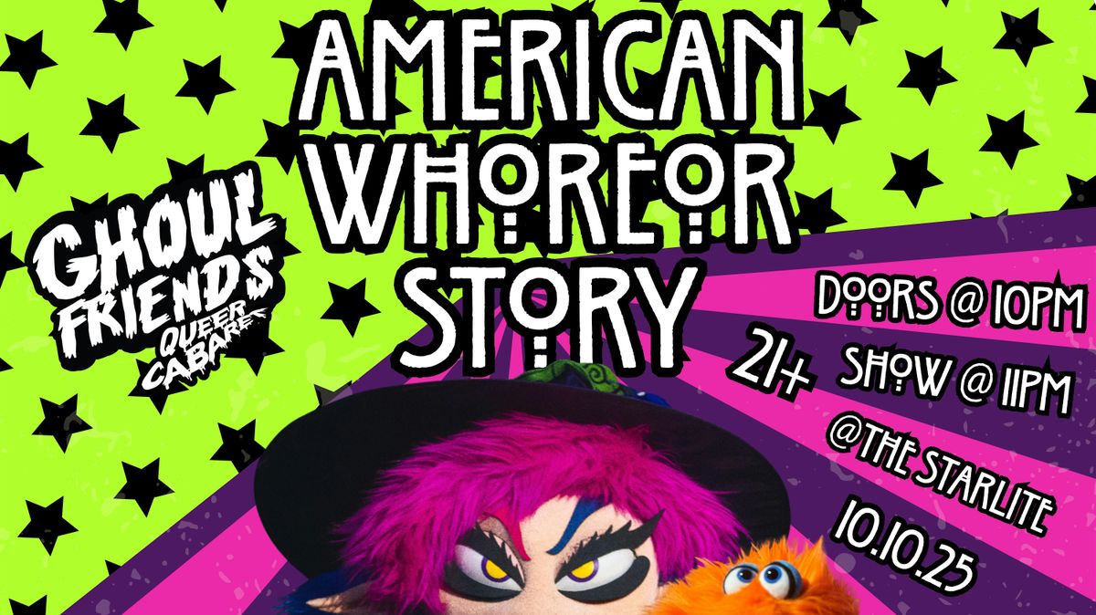 Ghoul Friends Presents: American Whoreor Story