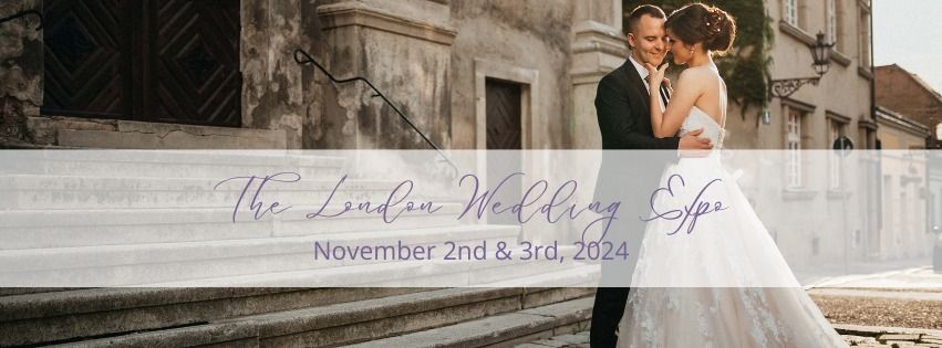 The London Wedding Expo - Fall Edition