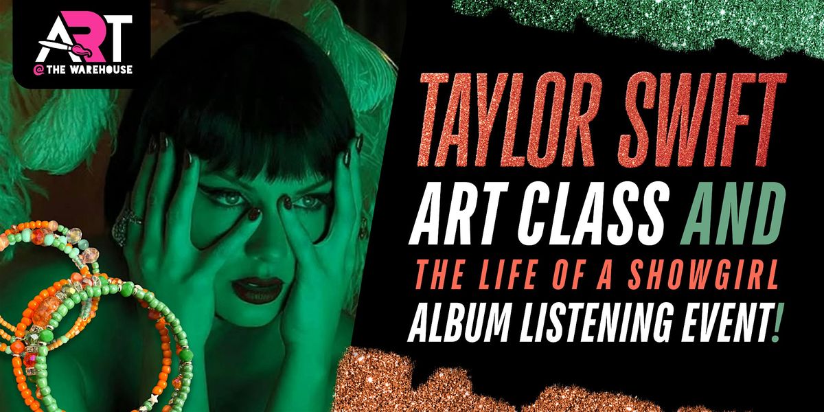 Taylor Swift Art Class and Album Listening Event - The Life of a Showgirl