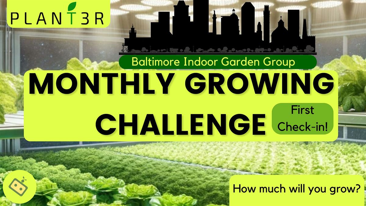 1st Check-in Event for the Monthly Indoor Food Growing Challenge\u2014Baltimore