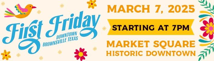 First Friday - March 7th - Charro Days Edition!