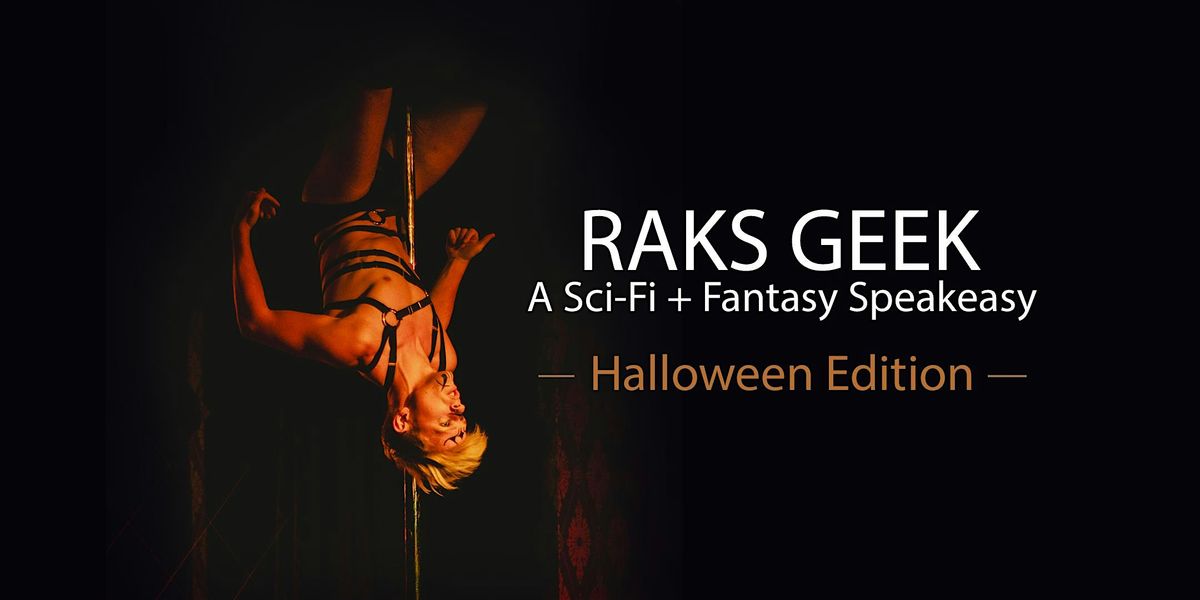 Raks Geek: Halloween Edition