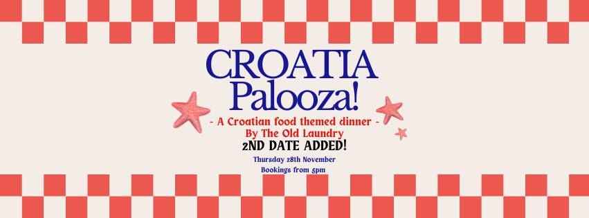 Croatia Palooza #2 - SOLD OUT!